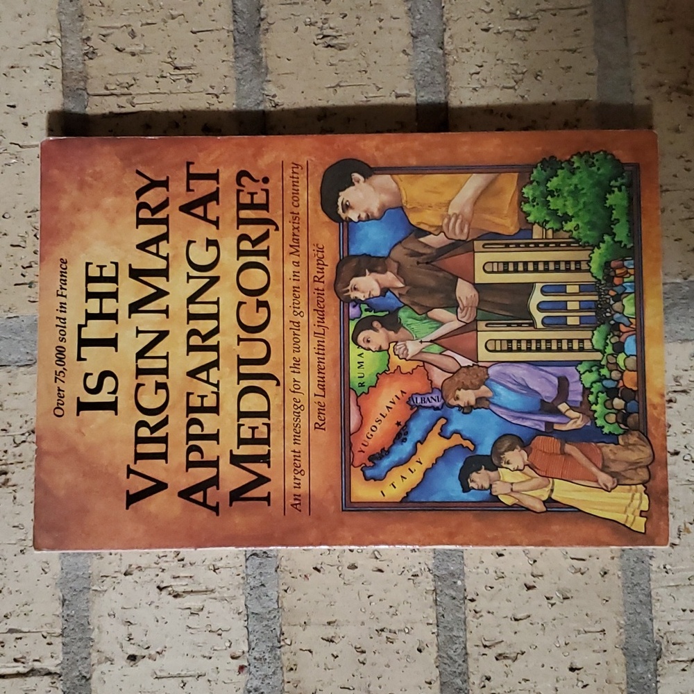 Is the Virgin Mary Appearing at Medjugorje? by Rene Laurentin/Ljudevit Rupcic